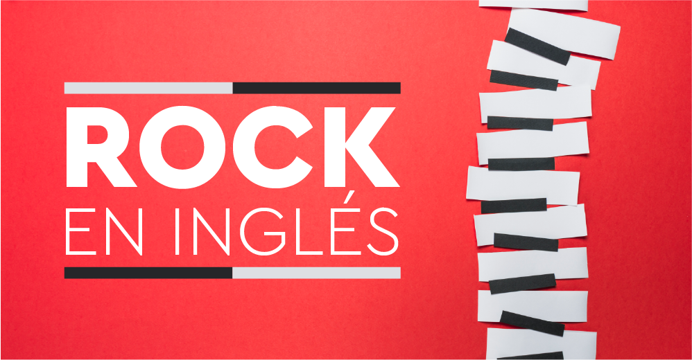 5:00PM – Rock en Inglés